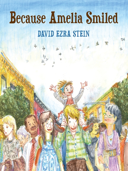 Title details for Because Amelia Smiled by David Ezra Stein - Available